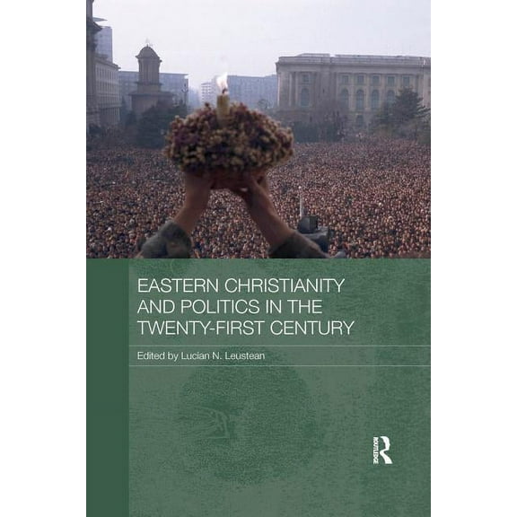 Routledge Contemporary Russia and Easter Eastern Christianity and Politics in the Twenty-First Century, (Paperback)