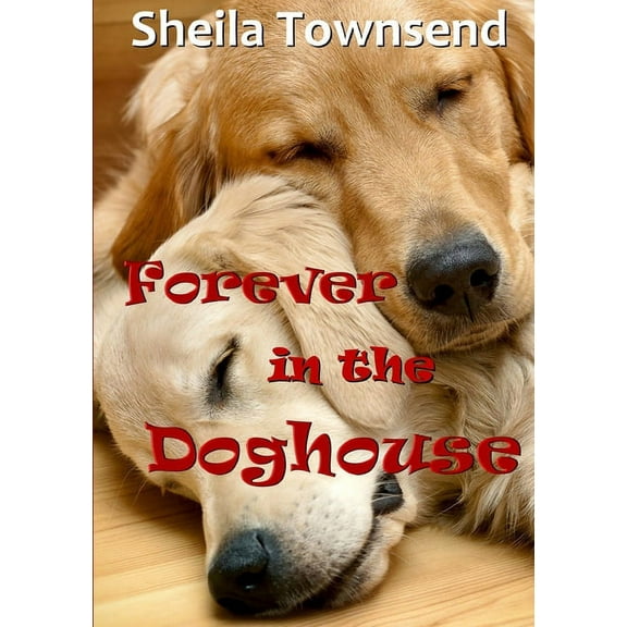 Forever In The Doghouse, (Paperback)