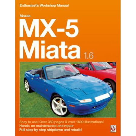 Mazda MX-5 Miata 1.6 Enthusiasts Workshop Manual (Best Turbo For Miata 1.6)