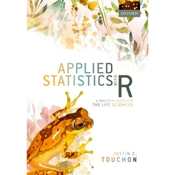 Pre-Owned Applied Statistics with R: A Practical Guide for the Life Sciences (Paperback) by Justin C. Touchon