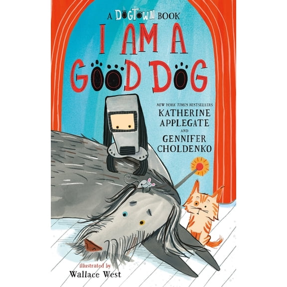 Dogtown Book I Am a Good Dog: A Dogtown Book, Book 3, (Hardcover)