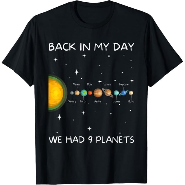 Back in My Day We Had Nine Planets - Camiseta astronómica Space & Pluto