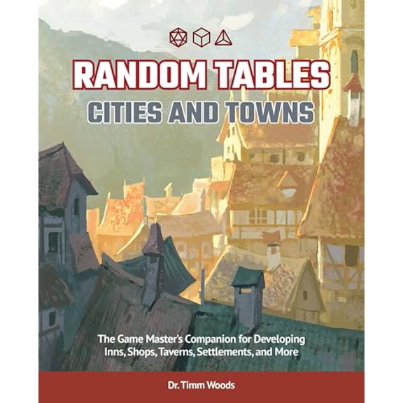 Pre-Owned Random Tables: Cities and Towns: The Game Master's Companion for Developing Inns, Shops, Taverns, Settlements, and More, 9781646040094, 1646040090, Paperback,