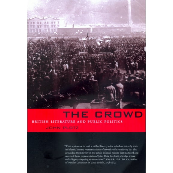 The Crowd : British Literature and Public Politics (Edition 1) (Paperback)