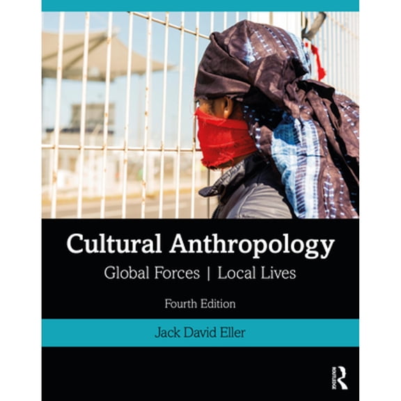 Pre-Owned Cultural Anthropology: Global Forces, Local Lives, 9780367186982, 0367186985, Paperback, 4 edition