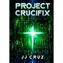 Project Crucifix: A Time-Bending Sci-Fi Thriller, (Paperback)