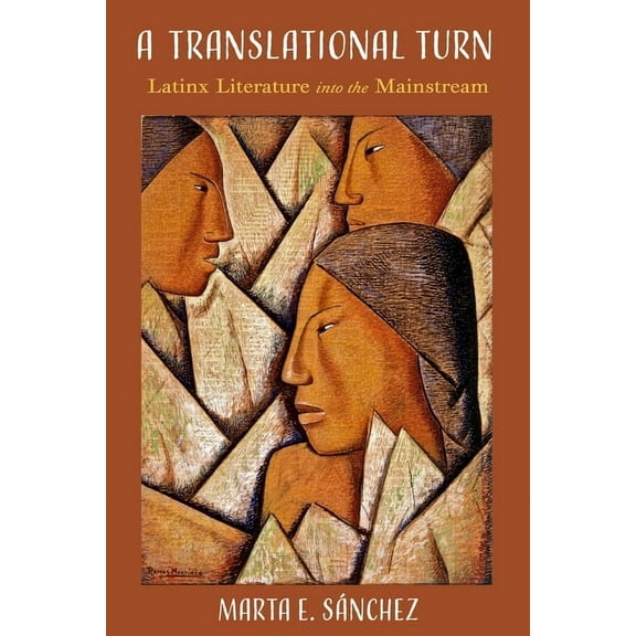 Latinx and Latin American Profiles A Translational Turn: Latinx Literature Into the Mainstream, (Paperback)