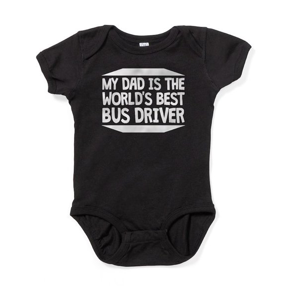 CafePress - My Dad Is The World's Best Bus Driver Baby Bodysui - Cute Infant Bodysuit Baby Romper - Size Newborn - 24 Months