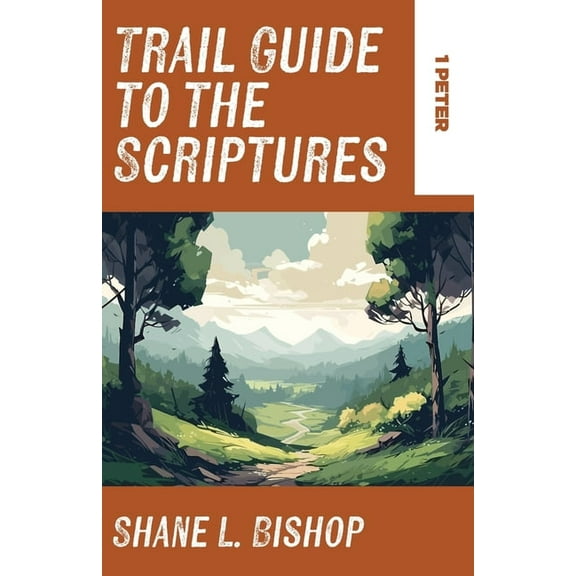 Trail Guide to the Scriptures: 1 Peter, (Paperback)