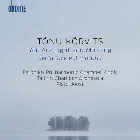 Estonian Philharmonic Chamber Choir Tallinn Chamber Orchestra Joost - You Are Light & Morning - Music & Performance - CD