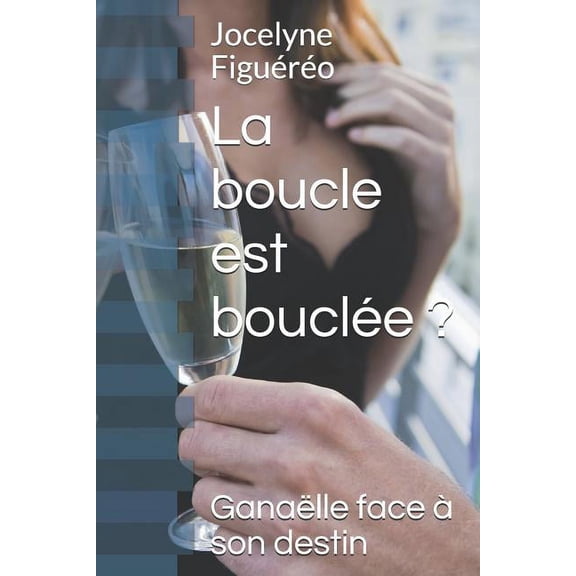 La boucle est bouclée?: Ganaëlle face à son destin (Paperback)