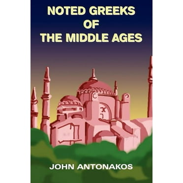 Noted Greeks of the Middle Ages (Paperback)