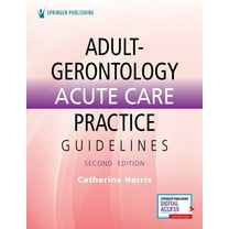 Adult-Gerontology Acute Care Practice Guidelines, (Paperback)