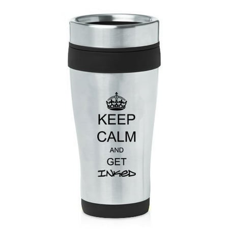 

Black 16oz Insulated Stainless Steel Travel Mug Z314 Keep Calm and Get Inked Crown MIP