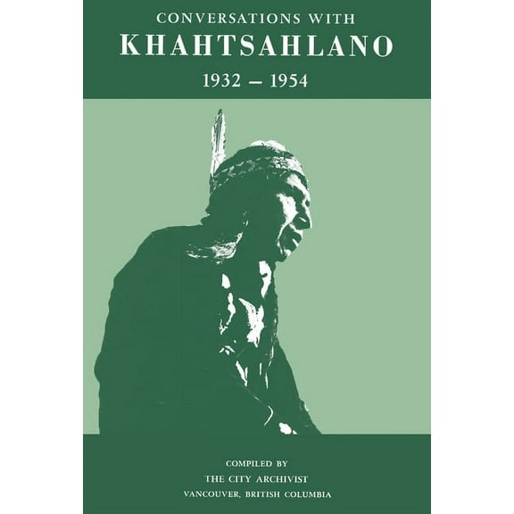 Conversations with Khahtsahlano, 1932-1954, (Paperback)