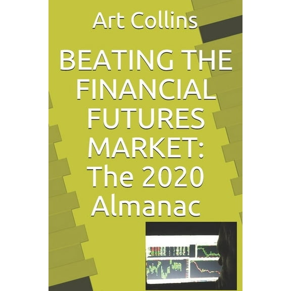Beating the Financial Futures Market: The 2020 Almanac (Paperback)