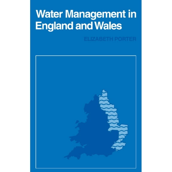 Cambridge Geographical Studies Water Management in England and Wales, Book 10, (Paperback)