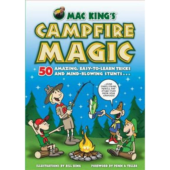 Pre-Owned Mac King's Campfire Magic: 50 Amazing, Easy-To-Learn Tricks and Mind-Blowing Stunts Using Cards, String, Pencils, and Other Stuff from Your Knapsack (Paperback) 1579128297 9781579128296