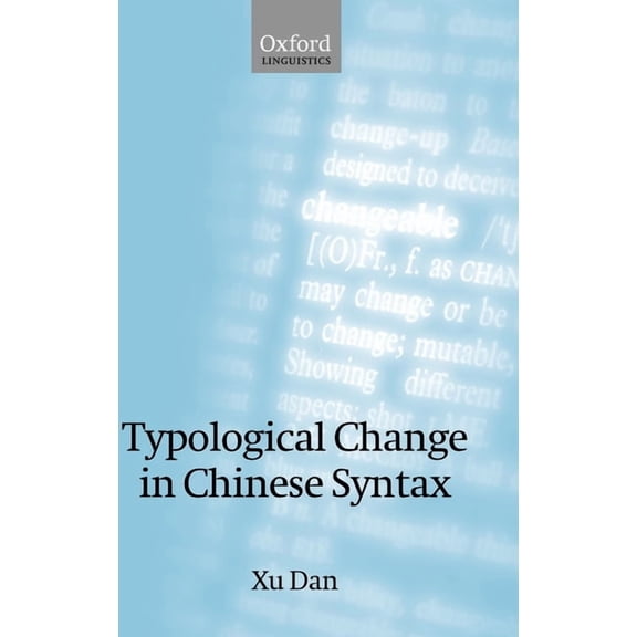 Oxford Linguistics Typological Change in Chinese Syntax, (Hardcover)