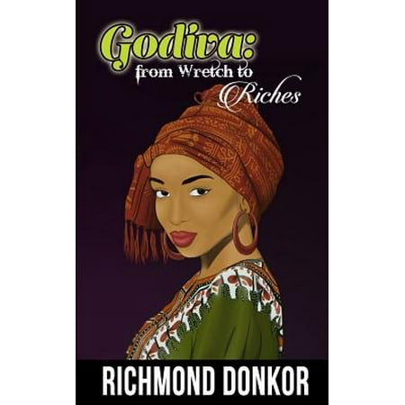 Godiva From Wretch To Riches How One Woman Turned Her Failure Into Success Walmart Com