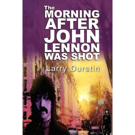 The Morning after John Lennon Was Shot (Paperback)