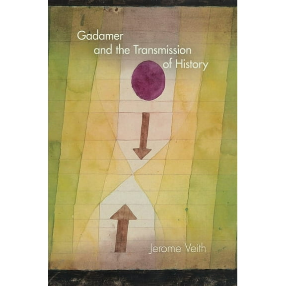 Studies in Continental Thought Gadamer and the Transmission of History, (Hardcover)