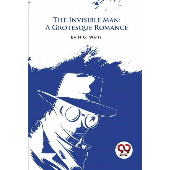 The Invisible Man: A Grotesque Romance, (Paperback)
