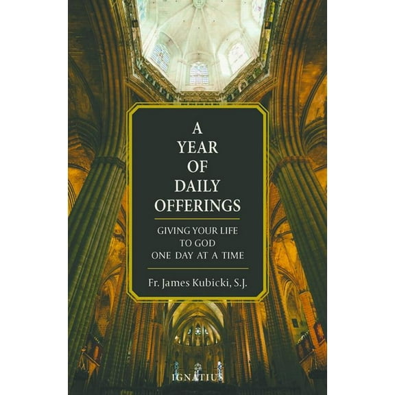 A Year of Daily Offerings: Giving Your Life to God One Day at a Time, (Paperback)