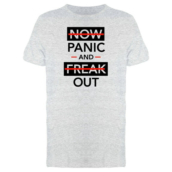 Now Panic And Freak Out Slogan Tee Men's -Image by Shutterstock