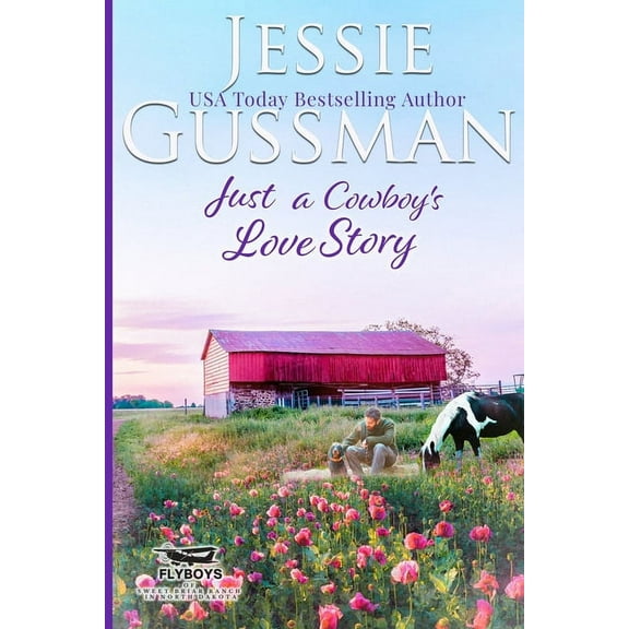 Flyboys of Sweet Briar Ranch Just a Cowboy's Love Story (Sweet Western Christian Romance Book 5) (Flyboys of Sweet Briar Ranch in North Dakota) Large, Book 5, (Paperback)