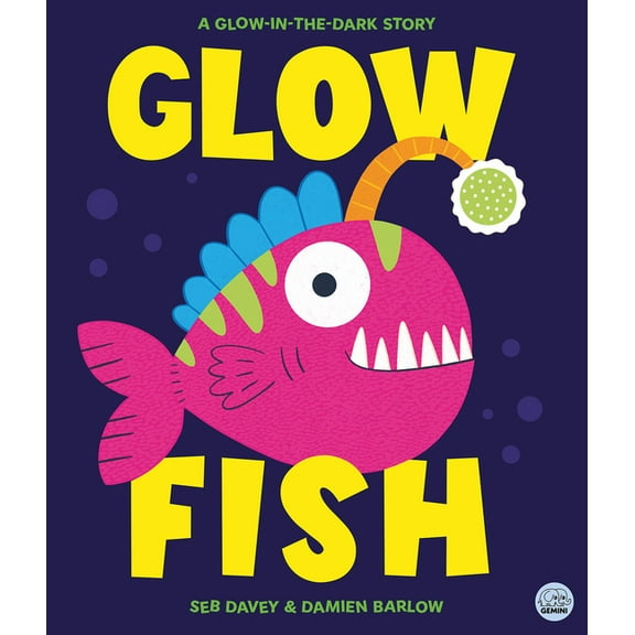 Picture Books - Gemini Children Glow Fish: A Glow-In-The-Dark Story, (Hardcover)