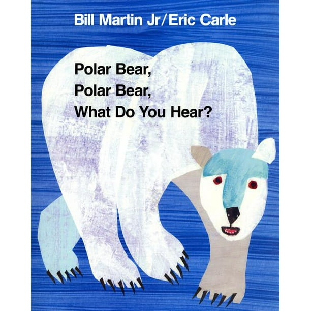 Brown Bear and Friends Polar Bear, Polar Bear, What Do You Hear