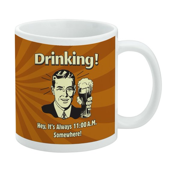 Drinking It's Always 11am Somewhere Funny Humor White Mug