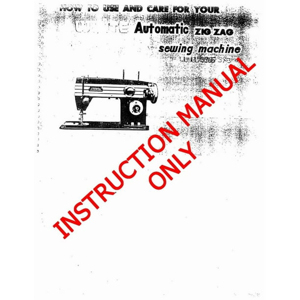 White W3955 Sewing Machine/Embroidery/Serger Owners Manual Reprint