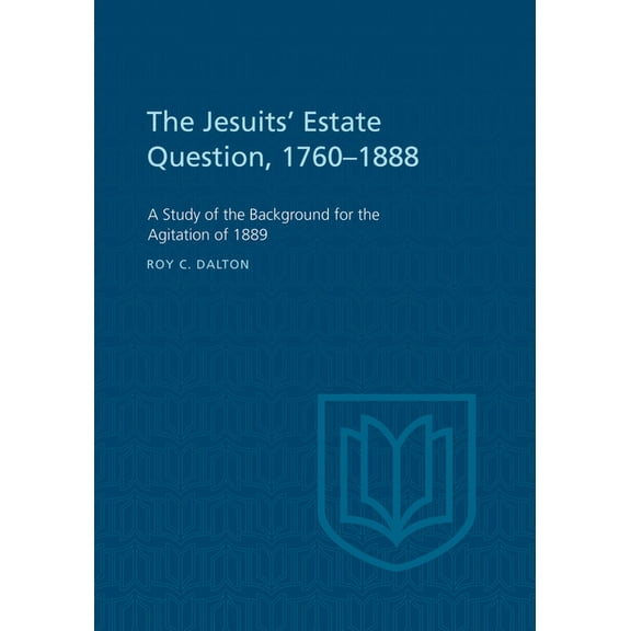 Heritage The Jesuits' Estate Question, 1760-1888: A Study of the Background for the Agitation of 1889, (Paperback)