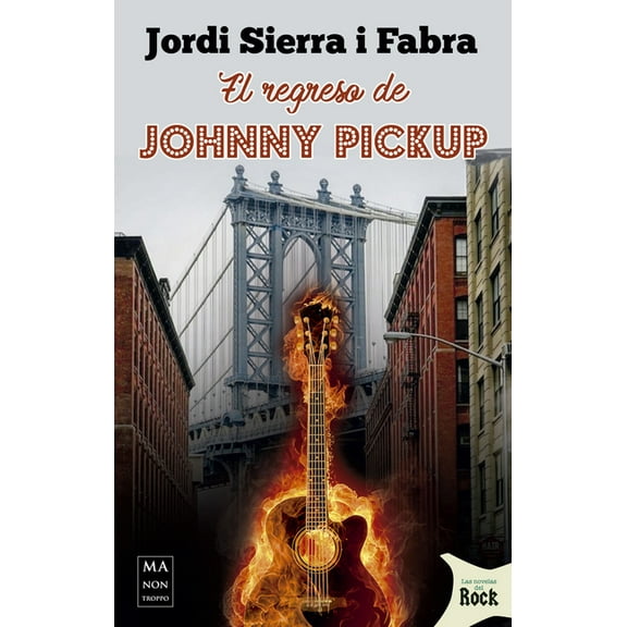 Novelas del Rock: El regreso de Johnny Pickup : Una sátira feroz y despiadada del mundo del disco y sus engranajes (Paperback)