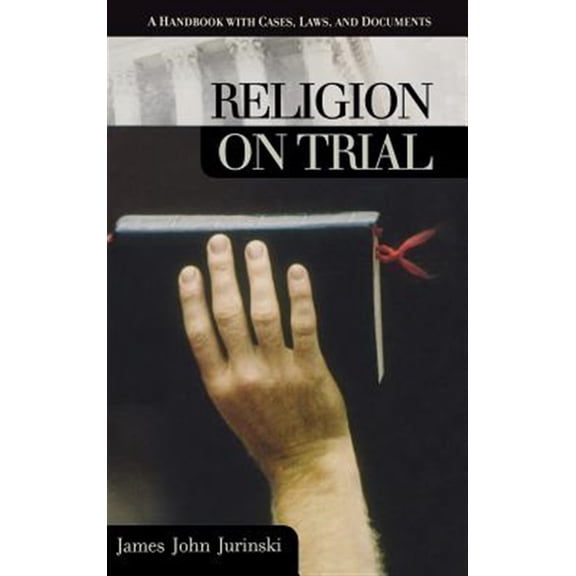 Pre-Owned On Trial: Religion on Trial: A Handbook with Cases, Laws, and Documents (Hardcover)