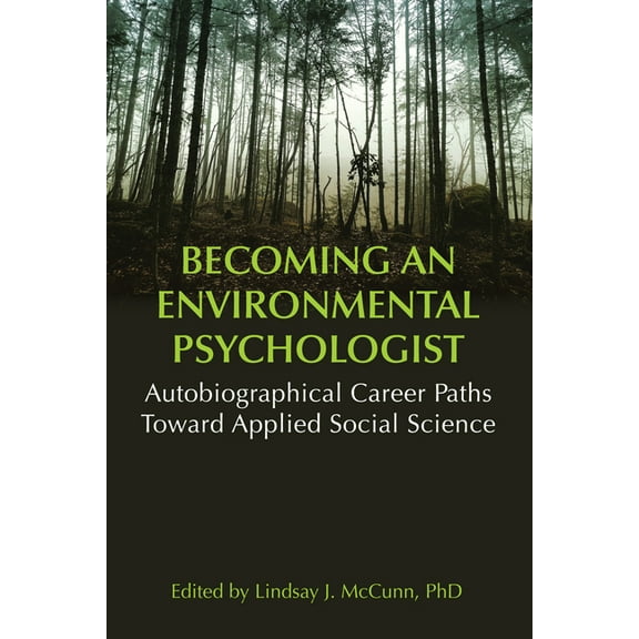 Becoming an Environmental Psychologist: Autobiographical Career Paths Toward Applied Social Science., (Hardcover)