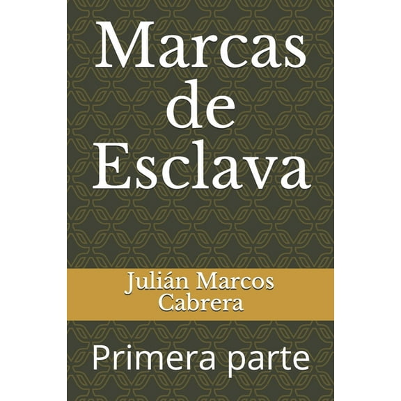 Marcas de Esclava: Primera parte (Paperback)