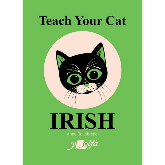 Teach Your Cat Irish (Paperback)