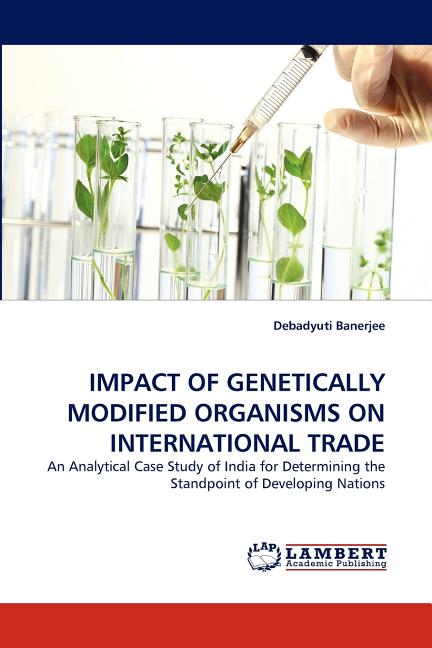 Impact Of Genetically Modified Organisms On International Trade ...