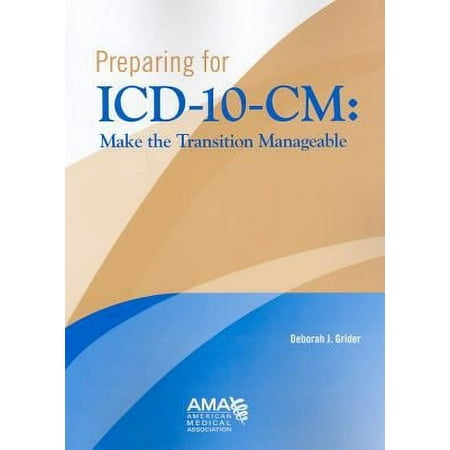 Preparing for ICD-10-CM : Make the Transition Manageable, Used [Paperback]