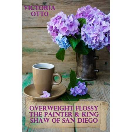 Overweight Flossy The Painter & King Shaw Of San Diego -