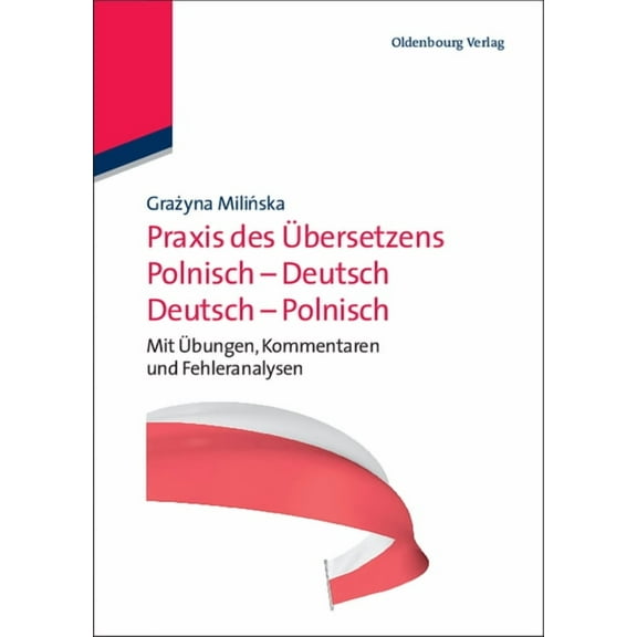 PRAXIS Des Übersetzens Polnisch-Deutsch/Deutsch-Polnisch: Mit Übungen, Kommentaren Und Fehleranalysen, (Paperback)