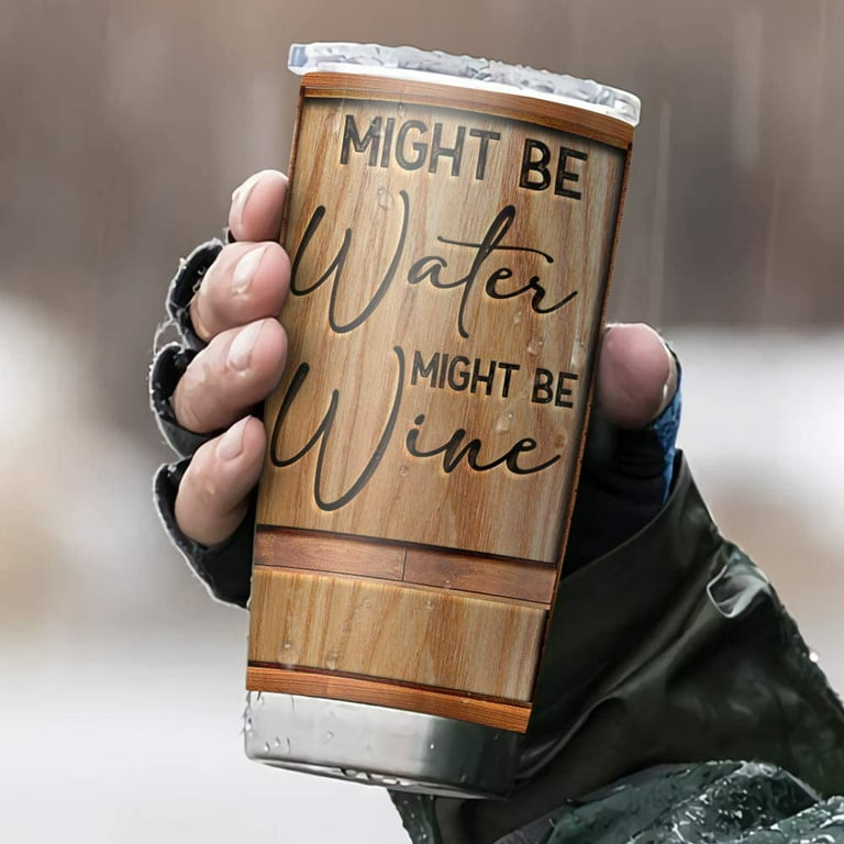 Might Be Water, Might Be Vodka Drink Tumbler, 20 oz, 30 oz – June