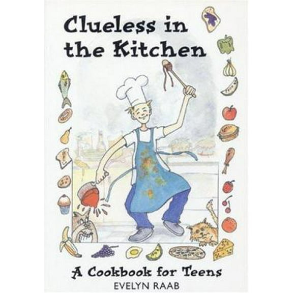 Pre-Owned Clueless in the Kitchen: A Cookbook for Teens and other Beginners (The Clueless series) (Paperback) 1552092240 9781552092248
