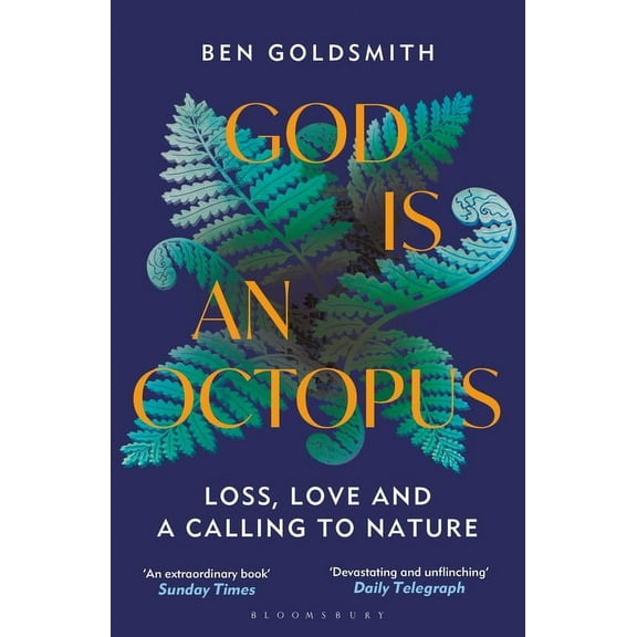 God Is An Octopus : Loss, Love and a Calling to Nature (Paperback)