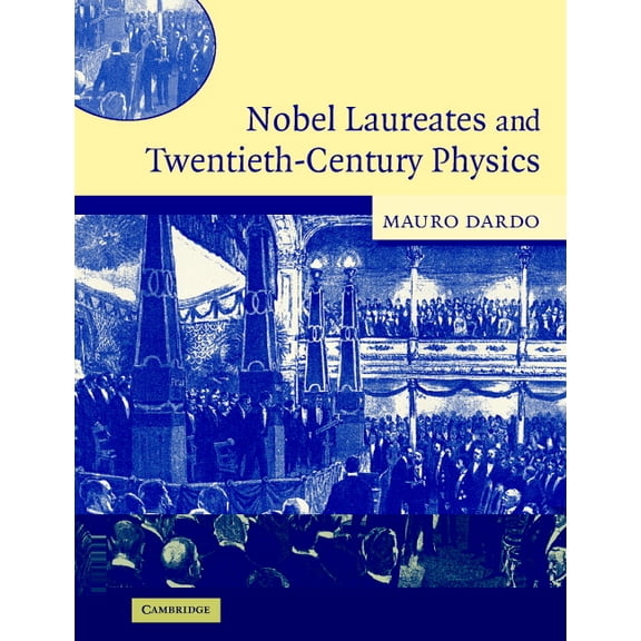 Nobel Laureates and Twentieth-Century Physics, (Paperback)