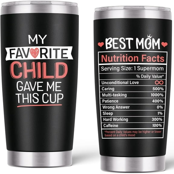 My Favorite Child Gave Me This Tumbler Cup, Mother''s Day Gift, Mom Birthday Gifts, Mother-in-Law, Mama Coffee Cup -20 Oz Stainless Steel Black Tumbler