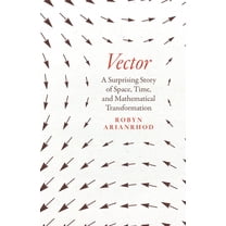 Math Function Vector Vector : A Surprising Story of Space, Time, and Mathematical ...
